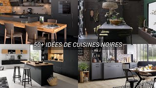 50 idées de cuisines noires tendance 2021 [upl. by Ayt526]