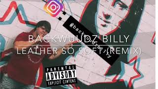 Leather So Soft Lil Wayne Remix  Backwuudz Billy PROD BY  RYMEZ [upl. by Holleran]