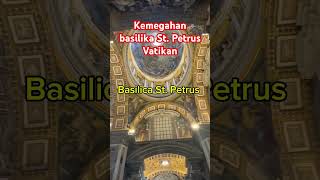 Kemegahan Basilika St Petrus Vatikan Roma shorts suaradarisiberia basilic vatikan roma trevel [upl. by Courcy947]