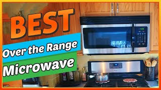 ✅ Best Over The Range Microwave In 2024 – Recommended By Experts [upl. by West698]