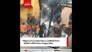 Nigeria Fire Incident Occurs at Mobil Petrol Station in Allen Area of Lagos State [upl. by Inerney]