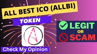 Is ALL BEST ICO ALLBI Token Legit or Scam [upl. by Dihsar499]