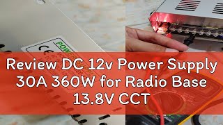 Review DC 12v Power Supply 30A 360W for Radio Base 138V CCTV and led module sign centralized [upl. by Dygal930]