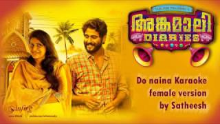 Do Naina Female Karaoke Version with Lyrics Cover  Angamali Diarees  Satheesh  Infire Media [upl. by Ahsiekahs]