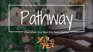 Pathway  Made in Abyss OST メイドインアビス 挿入歌  Piano ver Rui Ruii [upl. by Aidualc624]