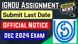 IGNOU Assignment Submit Last Date Notice Dec 2024 Session  ignou Assignment Submit Last Date 2024 [upl. by Alieka]