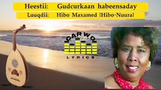 Hibo Nuura Gudcurkaan habeensaday Umuu garasho dheera Kaban Version Carwo Lyrics [upl. by Noved]