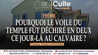 🔴CULTE DU DIMANCHE 17112024Pourquoi le voile du temple fut déchiré en deux [upl. by Murtha]