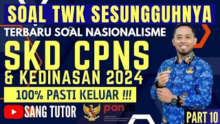 PART 10 ADA JUGA HAFALAN  SOAL TWK NASIONALISME  SKD CPNS amp KEDINASAN 2024 [upl. by Sayers669]