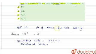 If the anions X form hexagonal closed packing and cations Y occupy only 38th of octahedral [upl. by Gorlicki]