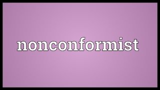 Nonconformist Meaning [upl. by Mercuri355]