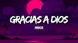 Maka  Gracias a Dios LetraLyrics [upl. by Rahs911]