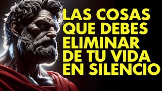 10 COSAS QUE DEBERÍAS ELIMINAR EN SILENCIO DE TU VIDA  ESTOICISMO [upl. by Hoseia]