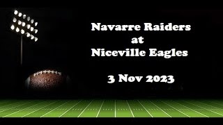 Navarre Raiders at Niceville Eagles  3 Nov 2023 [upl. by Aicenav446]