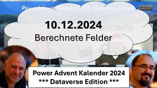 Power Advent Kalender 2024  Dataverse Edition 10122024 Berechnete Felder  Spalten [upl. by Esertal]