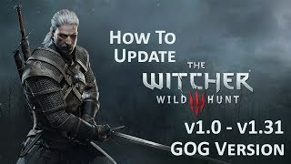 How To Update The Witcher 3 Wild Hunt GOG v10 to v131 Standard Version [upl. by Aitat]