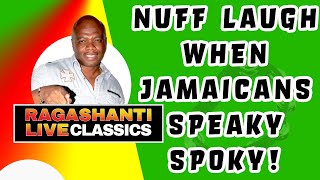 NUFF LAUGH WHEN JAMAICANS SPEAKY SPOKY  RAGASHANTI LIVE RADIO CLASSICS [upl. by Kristofer162]