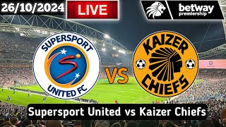 Supersport United vs Kaizer Chiefs Live Match Today Betway Premiership [upl. by Mcgruter]