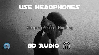 Sleeping At Last  Hearing 8D Audio [upl. by Ahsimit407]