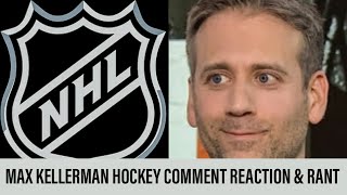 MAX KELLERMAN quotNO ONE CARES ABOUT HOCKEYquot COMMENT REACTION amp RANT [upl. by Anilehs]