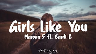 Maroon 5  Girls Like You Lyrics ft Cardi B [upl. by Cacie]