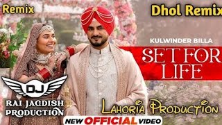 Set For Life Dhol Mix Kulwinder Billa Ft Lahoria Production New Punjabi Song Dhol Remix 2024 Mix [upl. by Atahs]