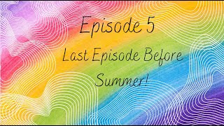 Last Episode for the 20232024 School Year [upl. by Selby]