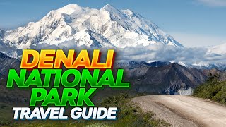 Denali National Park Travel Guide Alaska Adventures [upl. by Yseulte]