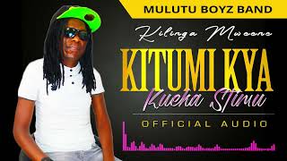 KITUMI KYA KUEKA STIMU OFFICIAL AUDIO BY KILINGA [upl. by Okimat630]