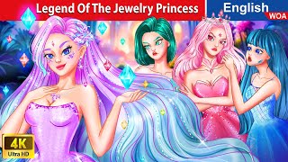 Legend Of The Jewelry Princess 💎 Bedtime Stories🌛 Fairy Tales in English WOAFairyTalesEnglish [upl. by Anigriv]