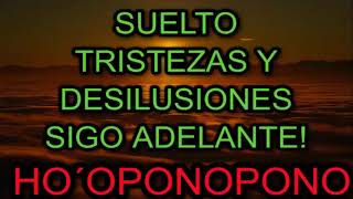 🙌 Divinidad Suelto tristezas desilusiones y sigo adelante Lo merezco💕HO´OPONOPONO [upl. by Morton]