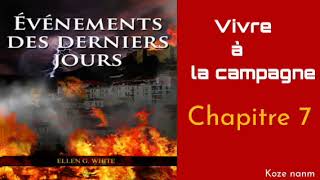 Evenements des derniers jours Ellen G White chapitre 7 [upl. by Ahsimal59]