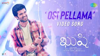 Osi Pellama  Video Song  Kushi  Vijay Deverakonda Samantha  Hesham Abdul Wahab  Shiva Nirvana [upl. by Azelea]