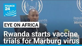 Rwanda starts vaccine trials for Marburg virus as death toll climbs • FRANCE 24 English [upl. by Tugman]