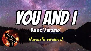 YOU AND I  RENZ VERANO karaoke version [upl. by Markowitz804]