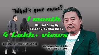 Tibetan New Song WHATS YOUR NAME  Official MV By Kalsang Kunga Keku གཞས་པ། སྐལ་བཟང་ཀུན་དགའ། [upl. by Ettenna]