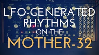 Tips n Tricks Generating Rhythms Using the Moog Mother32s LFO [upl. by Mychael]