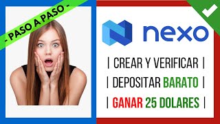 ✔️ NEXO Como Funciona ❓【 Gana 25 usd 💵】 Crear y Verificar Cuenta ❓ Depositar a BAJO COSTO en Nexo❗️ [upl. by Zanas285]