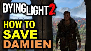 Missing Persons How to Talk Damien off the Ledge amp Save Damien  Dying Light 2 [upl. by Najed218]