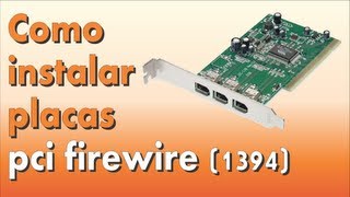 Como instalar placa PCI Firewire 1394 [upl. by Oxley]