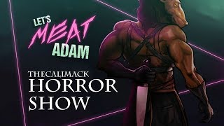 TheCaliMack Horror Show  Lets MEAT Adam Part 2 [upl. by Willman493]