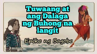 EPIKO  TUWAANG AT ANG DALAGA NG BUHONG NA LANGIT  EPIKO NG MGA BAGOBO [upl. by Slin]