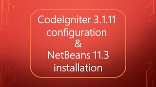 Configuration of CodeIgniter 3111 and Netbeans 113 installation with CodeIgniter Plugins [upl. by Atteuqahc793]