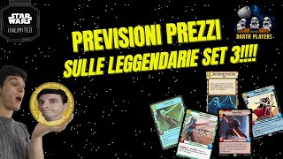 PREVISIONI DEI PREZZI SULLE LEGGENDARIE DEL SET 3  Star Wars Unlimited ITA [upl. by Clarkin]