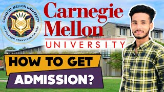 How To Get Into Carnegie Mellon University  2022  Admission  Fees  Courses  Eligibility  CS [upl. by Eittik]