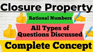 8th11CLOSURE PROPERTY rational numbers COMPLETE CONCEPTAll TYPES of Questions Discussed [upl. by Enirolf]