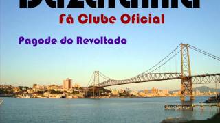 Pagode do Revoltado  Dazaranha [upl. by Caswell]