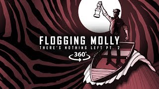 Flogging Molly  Theres Nothing Left Pt 2 360° Lyric Video [upl. by Nylitak750]