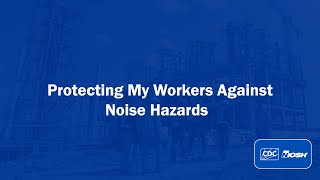 Protecting My Workers Against Noise Hazards [upl. by Uhthna683]