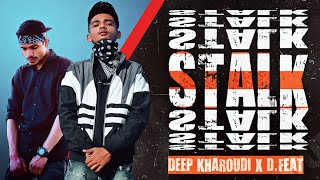 STALK  Deep Kharoudi  DFeat  Latest Punjabi Songs 2021  Slang Gang [upl. by Arateehc]